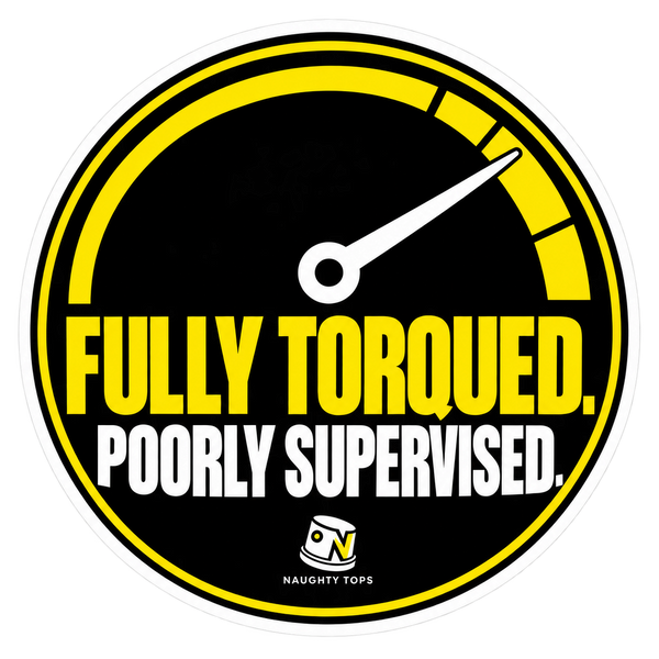 Fully Torqued, Poorly Supervised — Sticker