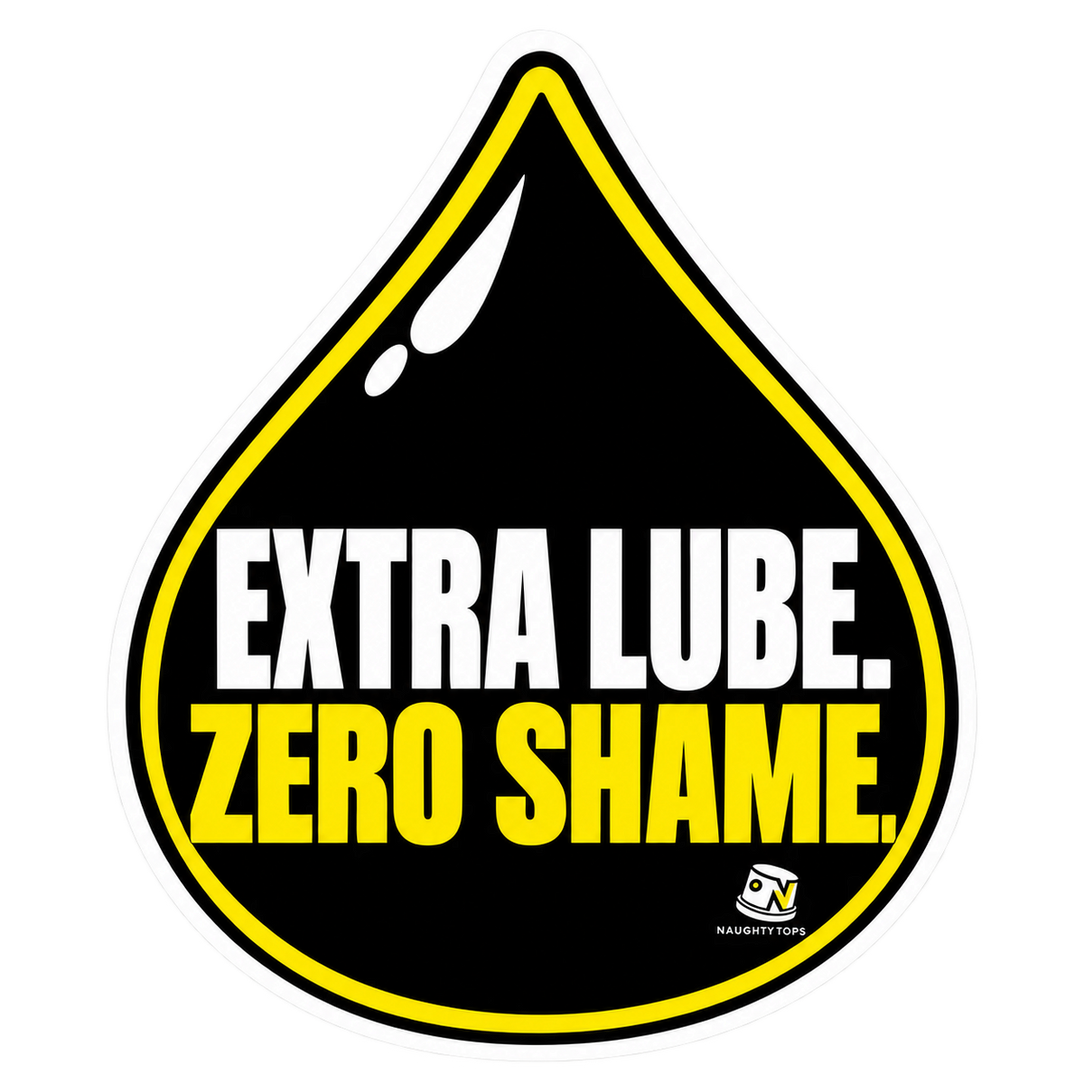 Extra Lube, Zero Shame — Sticker