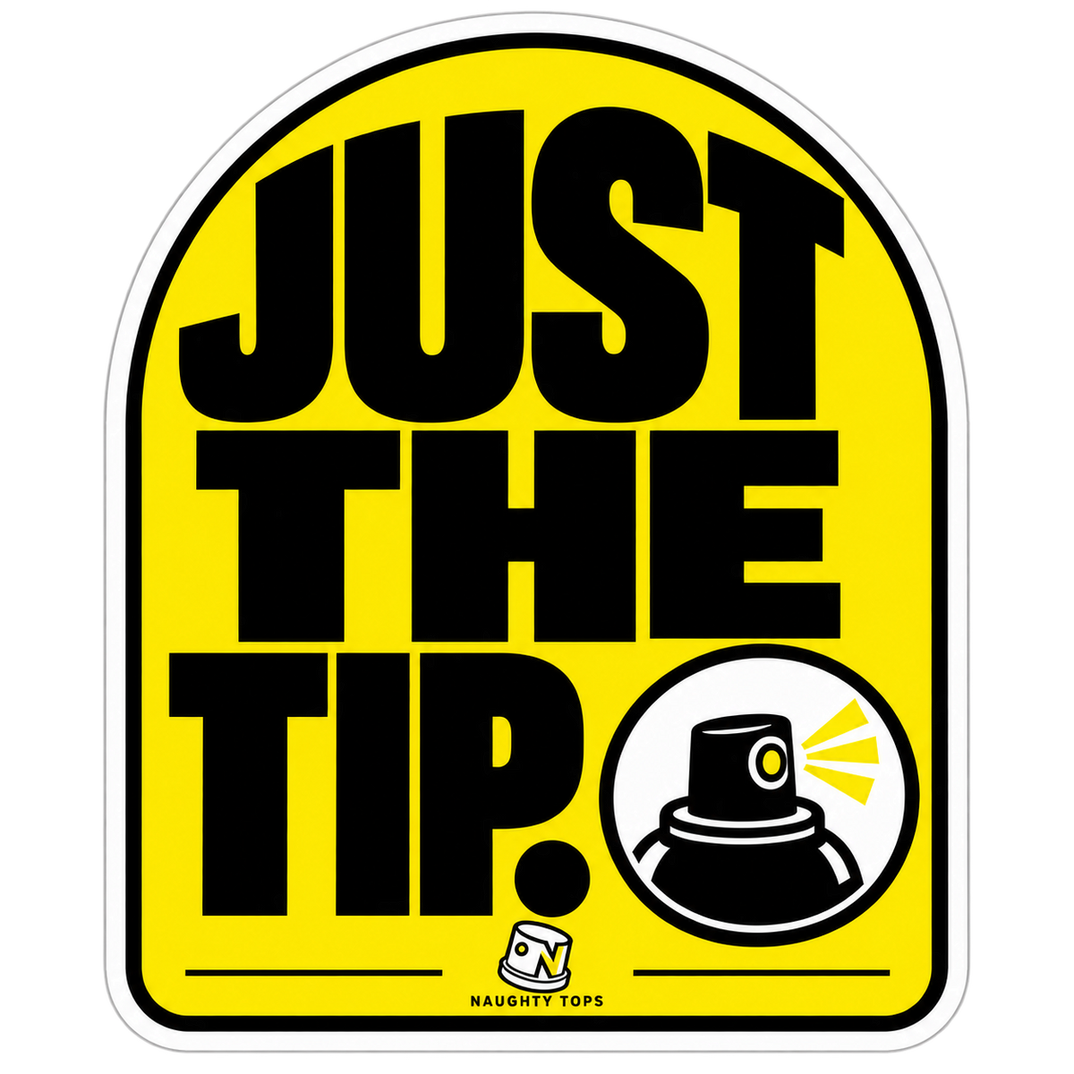 Just the Tip — Sticker