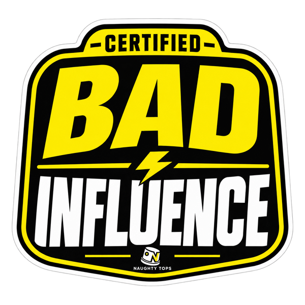 Certified Bad Influence — Sticker