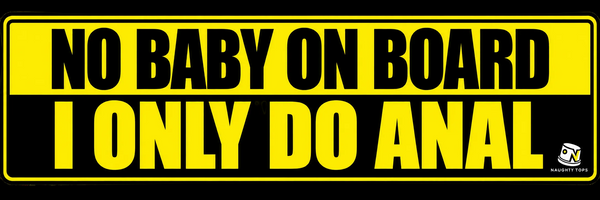 No Baby on Board Bumper Sticker